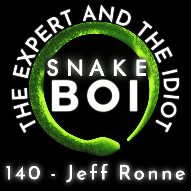 140 - Expert Boa Care with The Boaphile | Jeff Ronne - The Expert and The Idiot - A Reptile Podcast