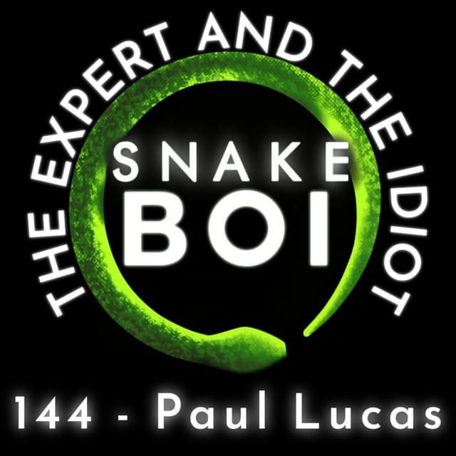 144 - Keeping Monster Reticulated Pythons with Paul Lucas - The Expert and The Idiot