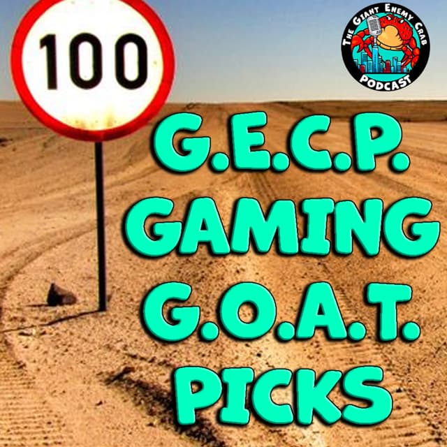 Ep. 100: Our Greatest Games of All Time Special!