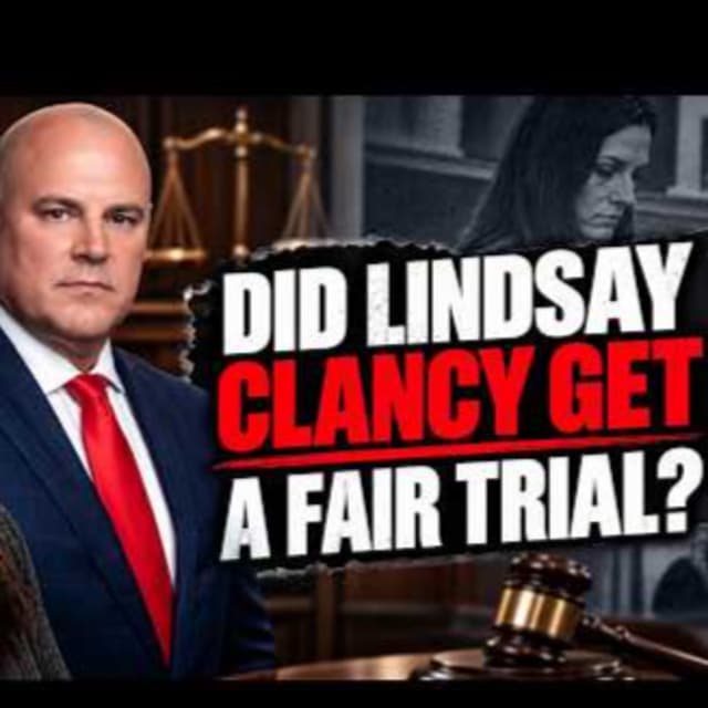 Did Lindsay Clancy Get a Fair Trial?