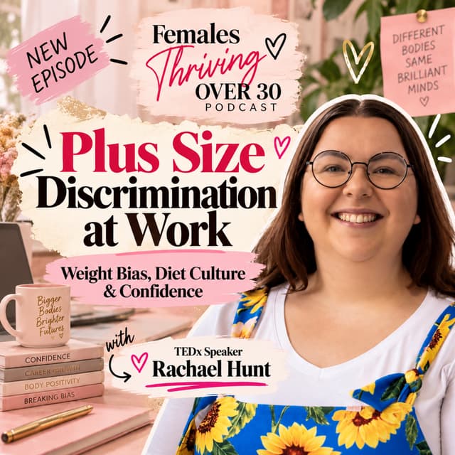 Plus Size Discrimination at Work: Weight Bias, Diet Culture & Confidence with TEDx Speaker Rachael Hunt