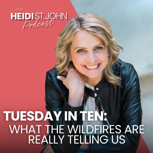 Tuesday in Ten: What the Wildfires Are Really Telling Us