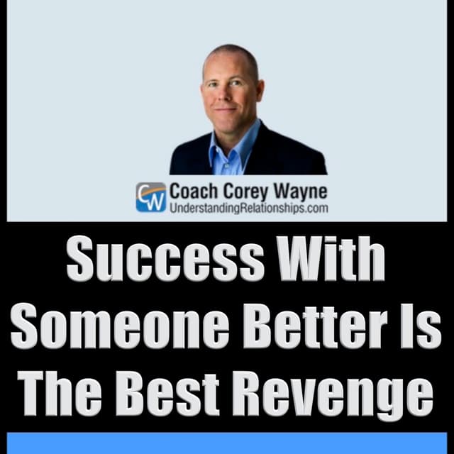 Success With Someone Better Is The Best Revenge
