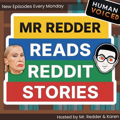 Reddit Stories Podcast - Mr. Redder