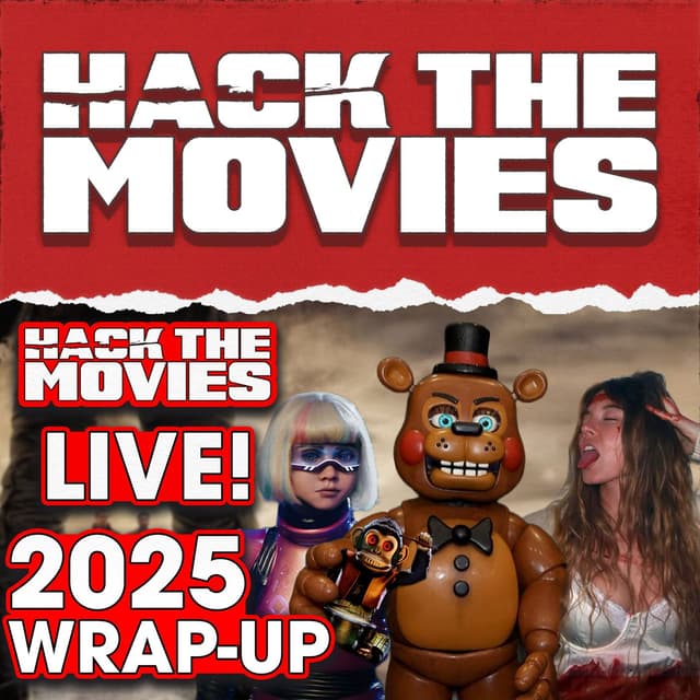 2025 Year End Wrap-Up - Hack The Movies LIVE! (#448)