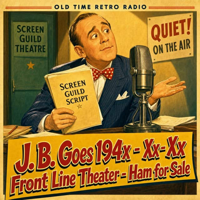 The Jack Benny Program - "J. B. Goes 194x - Xx - Xx Front Line Theater - Ham for Sale"