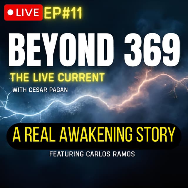 A Family Man’s Awakening | Carlos Ramos Shares His Journey | Beyond 369 The LIVE Current w Cesar Pagan