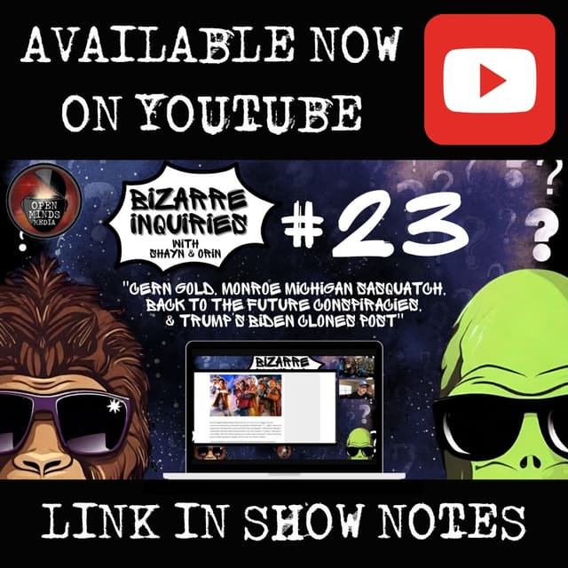 Bizarre Inquiries #23 "CERN Gold, Monroe Michigan Sasquatch, Back to the Future Conspiracies, & Trump's Biden Clone Post"