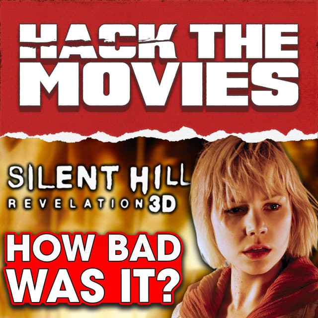 How Bad Was Silent Hill: Revelation 3D? - Hack The Movies (#435)