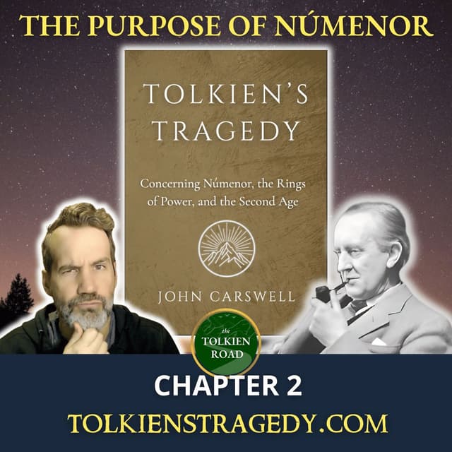 Tolkien's Tragedy: The Purpose of Númenor