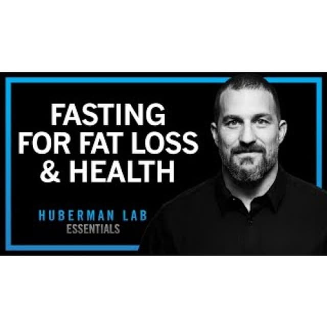 Effects of Fasting & Time Restricted Eating on Fat Loss & Health _ Huberman Lab Essentials