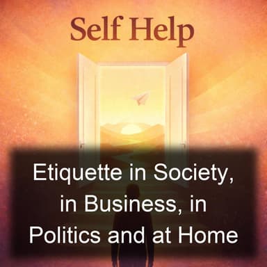 Etiquette in Society, in Business, in Politics and at Home