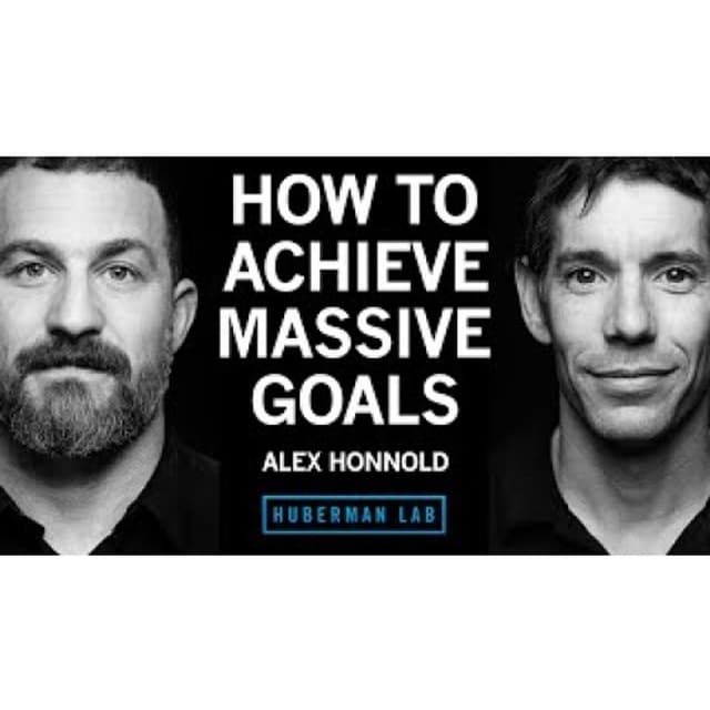 How to Set & Achieve Massive Goals _ Alex Honnold