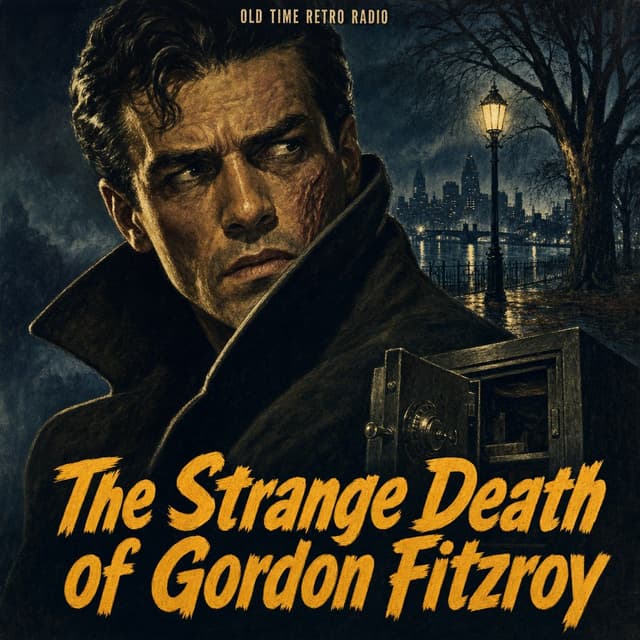 Suspense - "The Strange Death of Gordon Fitzroy" (Old Time Radio, 1946)