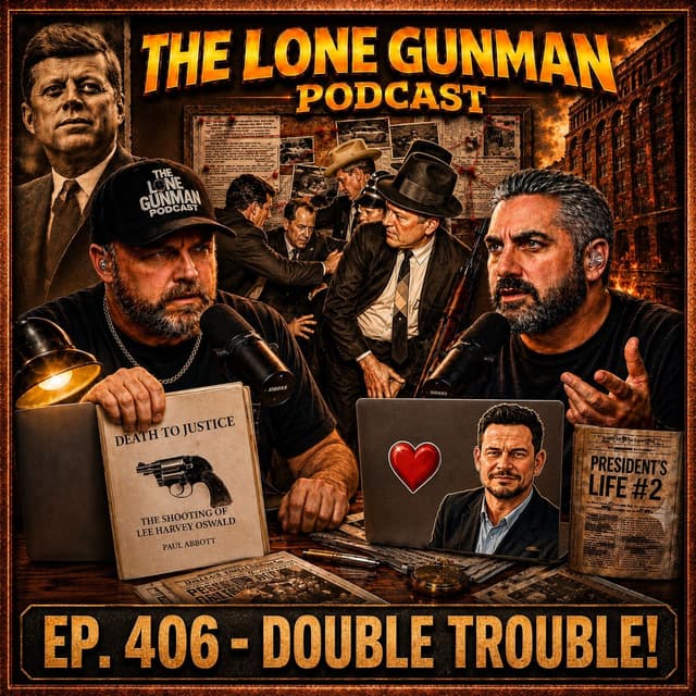 JFK ASSASSINATION - EP. 406 -Double Trouble!