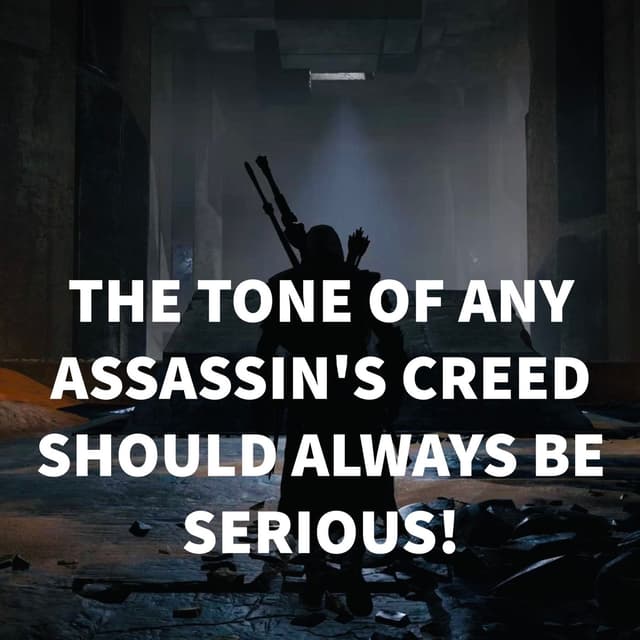 Assassin's Creed should always have a serious tone- (Hot Takes Series)