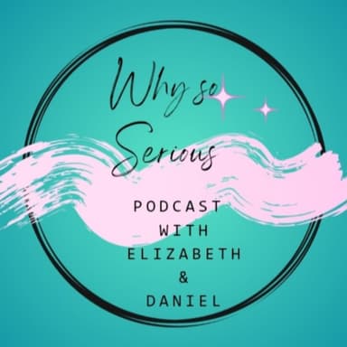 Why So Serious with Elizabeth & Daniel