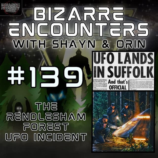 #139 The Rendlesham Forest UFO Incident