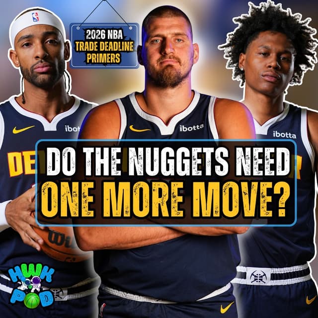 Denver Nuggets 2026 NBA Trade Deadline Primer