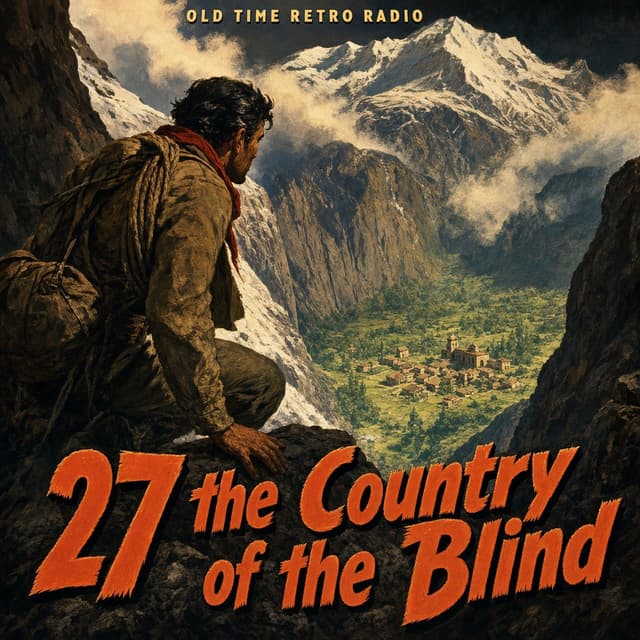 Escape - "27 the Country of the Blind" (Old Time Radio)