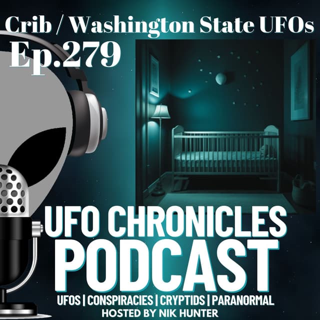 Ep.279 Crib / Washington State UFOs (Throwback)