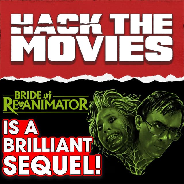 Bride of Re-Animator Is A Brilliant Sequel! - Hack The Movies (#456)