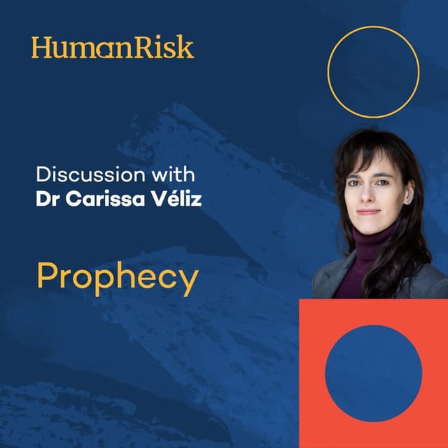 Dr Carissa Véliz on Prophecy
