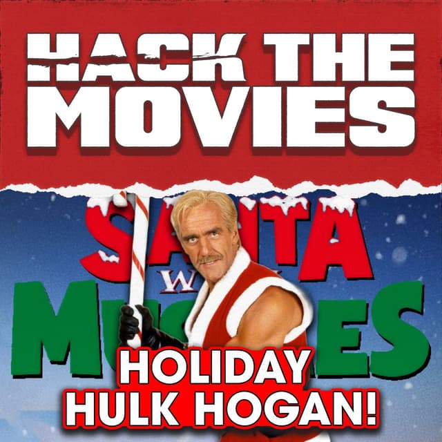 Santa With Muscles Gave Us Holiday Hulk Hogan! - Hack The Movies (#441)