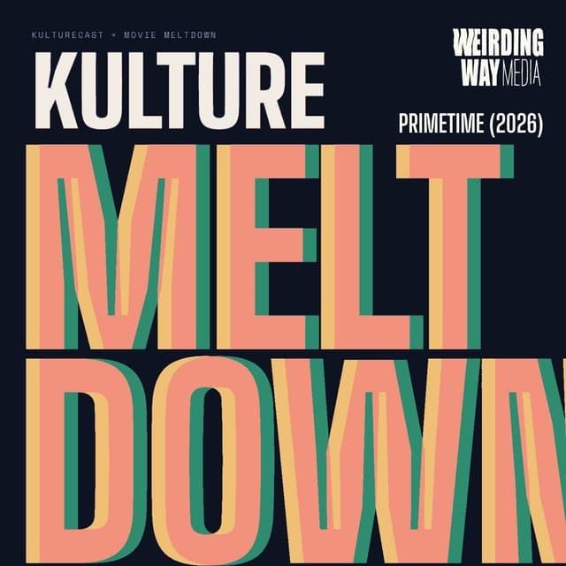 Kulture Meltdown: Primetime (2026) — "You see how this looks, right?"