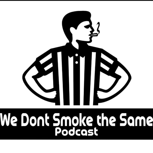 We Don't Smoke the Same