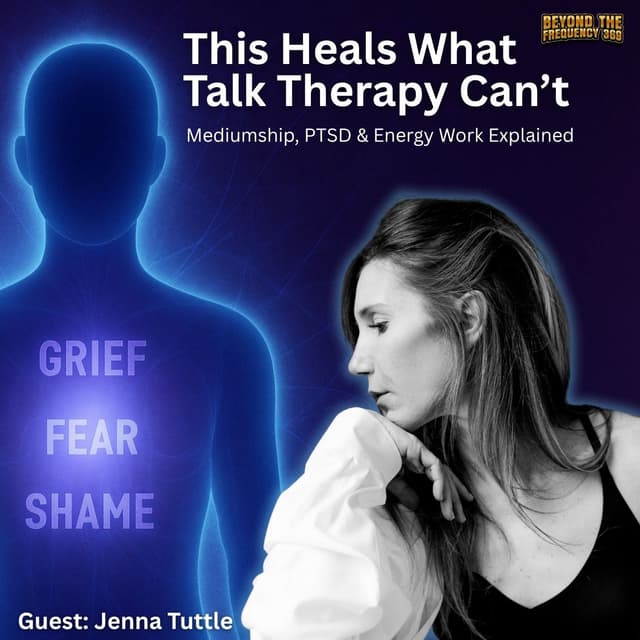 The Energy That Heals What Therapy Can’t | Jenna Tuttle on Mediumship, PTSD & Emotion Code
