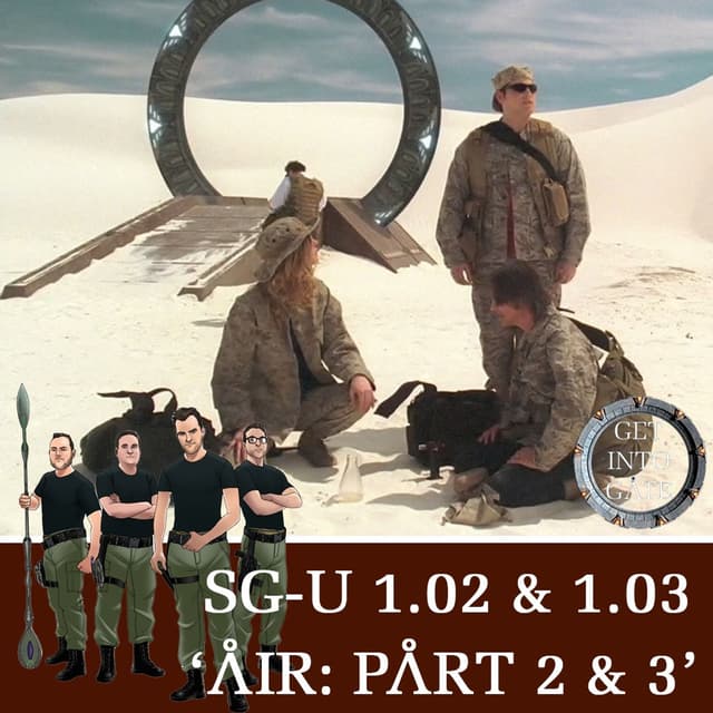 Episode 313: Air - Part 2 & 3 (SG-U 1.02 & 1.03)