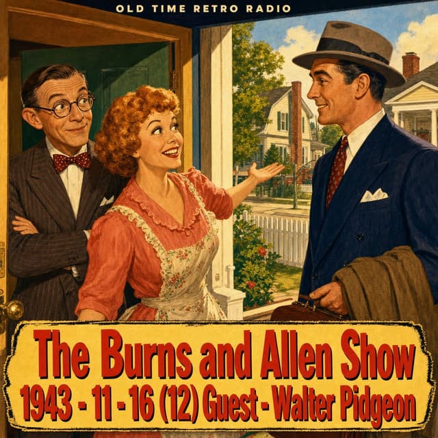 Burns and Allen - "The Burns and Allen Show 1943 - 11 - 16 (12) Guest - Walter Pidgeon" (1943)