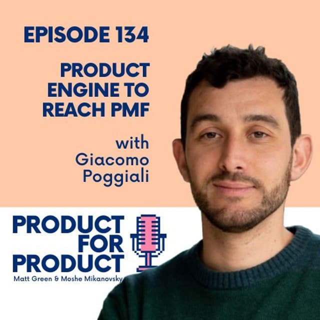 EP 134 - Product Engine for PMF - Giacomo Poggiali