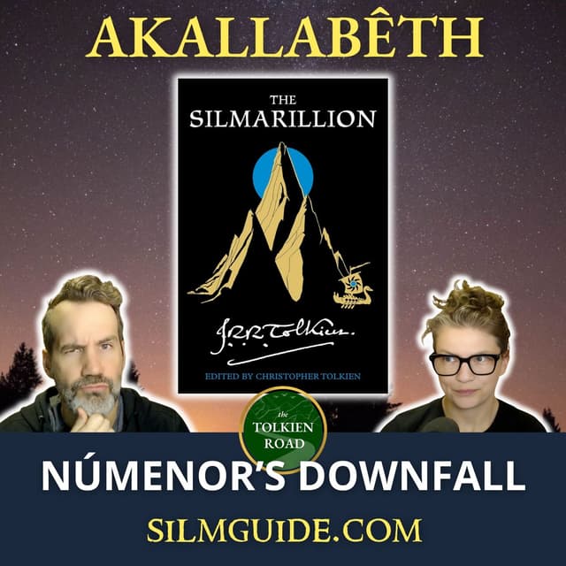 Silmarillion Readthrough 2026 » Episode 29 » Akallabêth - The Downfall of Númenor (EP314 REVISITED)