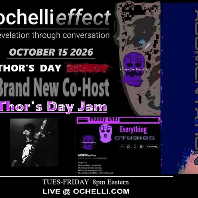 Ochelli Effect 10-15-2026 Thors Day Jam Money over everything