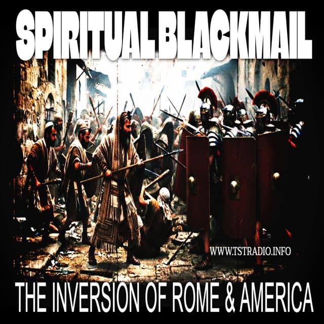 Spiritual Blackmail: The Inversion of Rome & America (June 25, 2026)