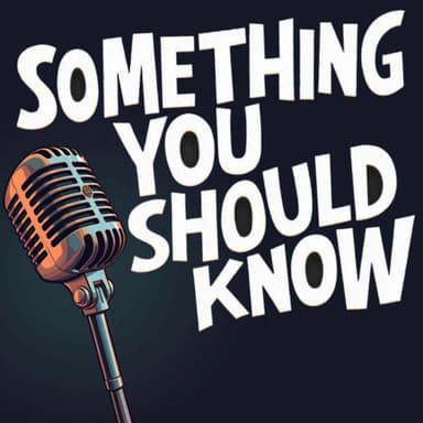 Something You Should Know!