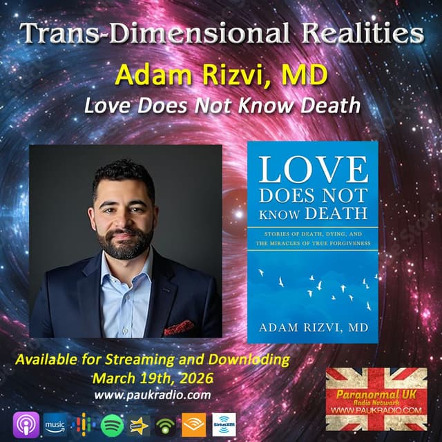 Trans-Dimensional Realities - Dr. Adam Rizvi