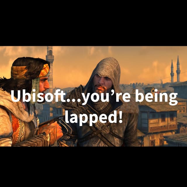 Ubisoft...You're Being Lapped!