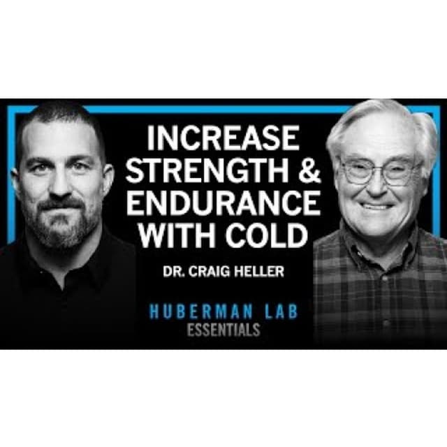 Essentials_ Increase Strength & Endurance with Cooling Protocols _ Dr. Craig Heller
