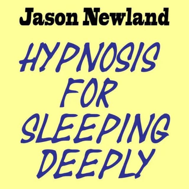 Hypnosis for sleeping deeply (Jason Newland)