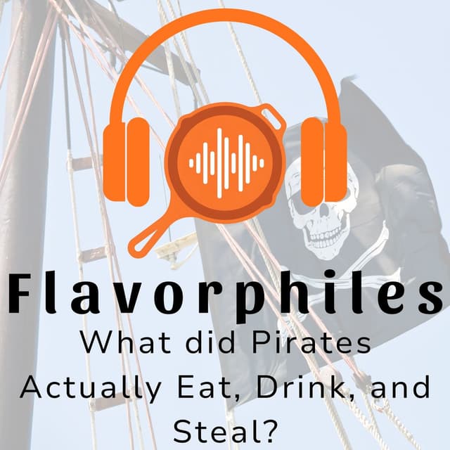 What did Pirates Actually Eat, Drink, and Steal?