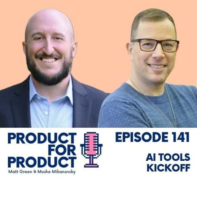 EP 141 - AI Tools: Kickoff with Matt and Moshe