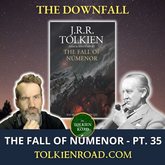 The Fall of Númenor Pt 35 » SA3310-3319 » The Downfall (EP361 REVISITED)