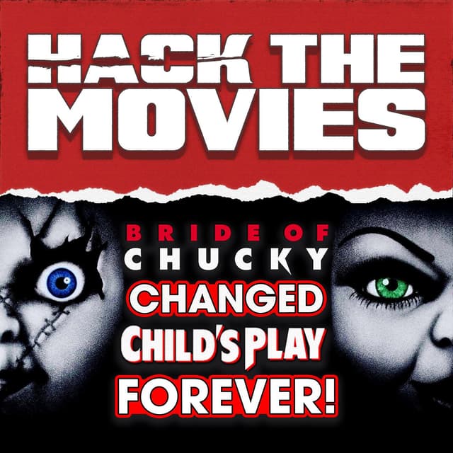 Bride Of Chucky Changed Child's Play FOREVER! - Hack The Movies (#454)