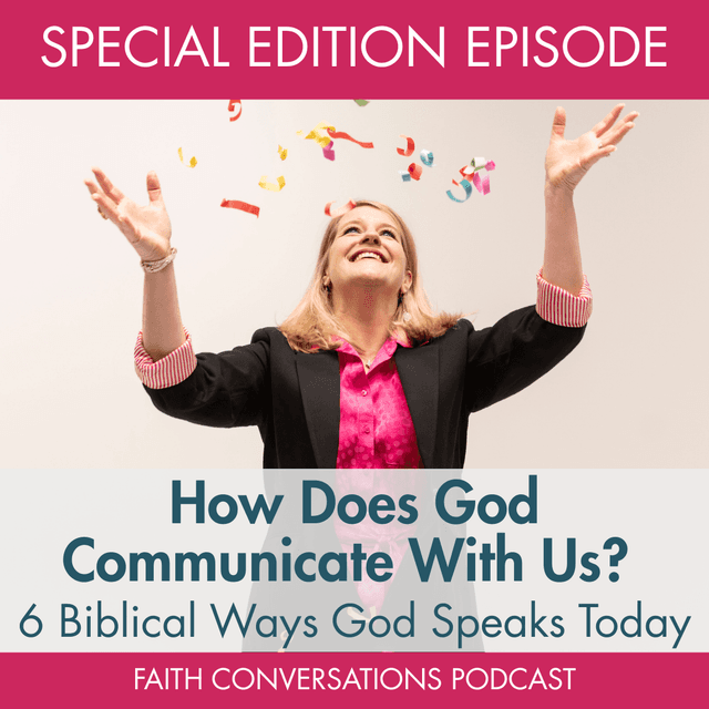 How Does God Communicate With Us? 6 Biblical Ways God Speaks Today