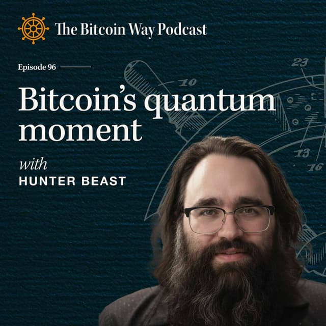 Bitcoin’s Quantum Moment with Hunter Beast | Ep. #96