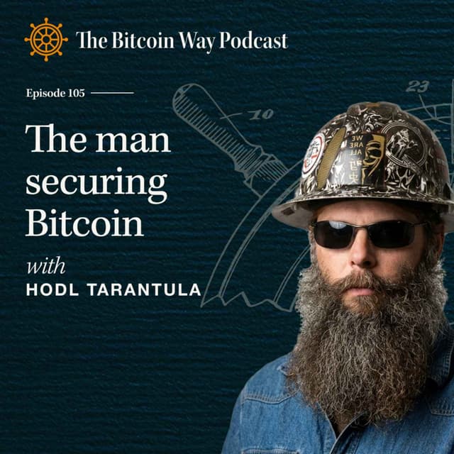 The Man Securing Bitcoin with HODL Tarantula | Ep. #105
