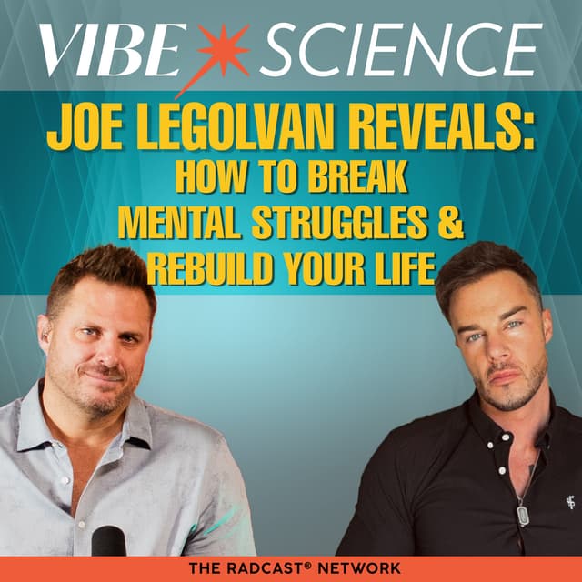 Joe Legolvan Reveals: How To Break Mental Struggles & Rebuild Your Life